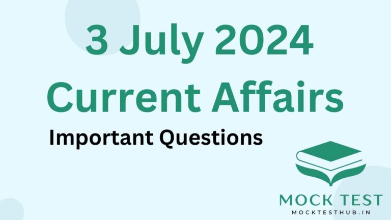 3 July 2024 Current Affairs Quiz: India - Questions & Answers