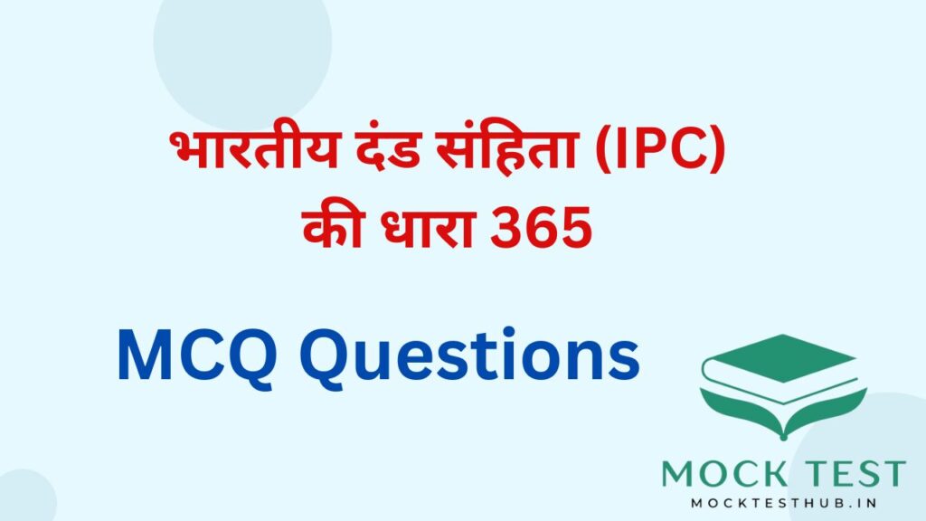 Questions under Section 365 of the Indian Penal Code (IPC)